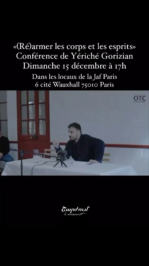 Conférence de Yeriché Gorizian Rdv ce dimanche 15 décembre 2024 à 17h au centre culturel de la Jaf Paris
6 cité Wauxhall 75010 Paris